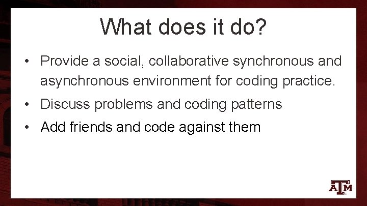 What does it do? • Provide a social, collaborative synchronous and asynchronous environment for