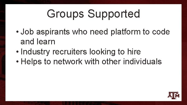 Groups Supported • Job aspirants who need platform to code and learn • Industry