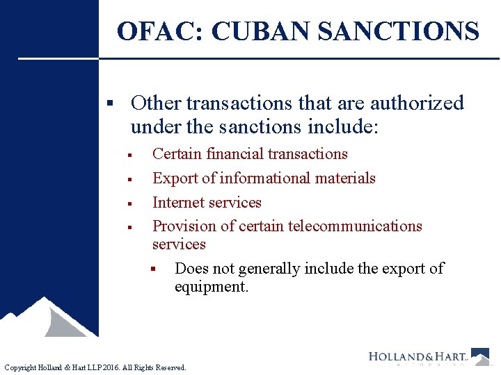 OFAC: CUBAN SANCTIONS § Other transactions that are authorized under the sanctions include: §