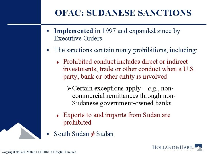 OFAC: SUDANESE SANCTIONS § Implemented in 1997 and expanded since by Executive Orders §
