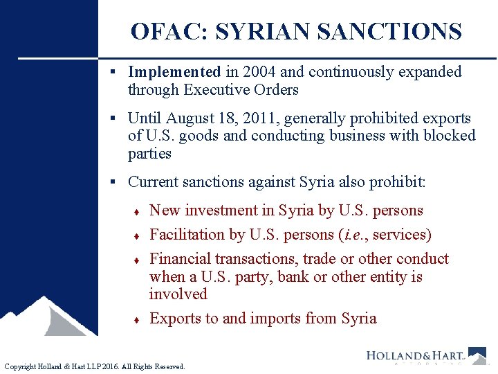 OFAC: SYRIAN SANCTIONS § Implemented in 2004 and continuously expanded through Executive Orders §