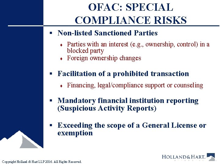 OFAC: SPECIAL COMPLIANCE RISKS § Non-listed Sanctioned Parties ♦ ♦ Parties with an interest