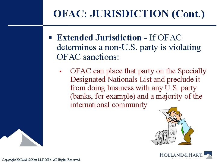 OFAC: JURISDICTION (Cont. ) § Extended Jurisdiction - If OFAC determines a non-U. S.