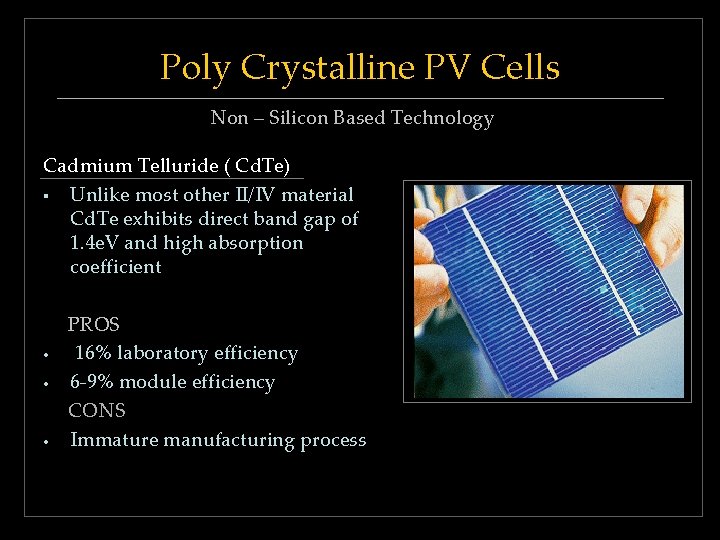 Poly Crystalline PV Cells Non – Silicon Based Technology Cadmium Telluride ( Cd. Te)