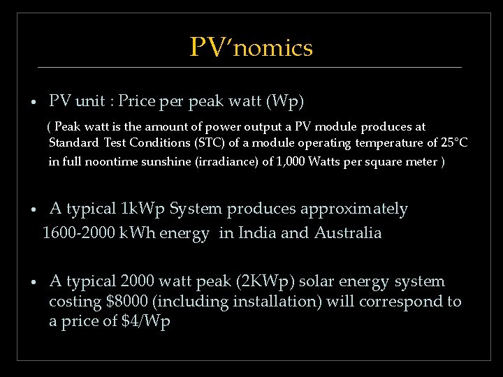 PV’nomics • PV unit : Price per peak watt (Wp) ( Peak watt is