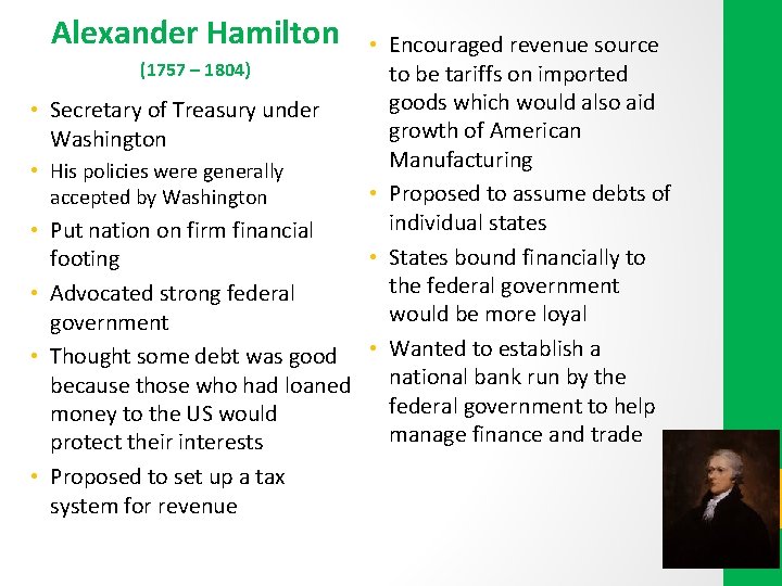 Alexander Hamilton • • Encouraged revenue source (1757 – 1804) to be tariffs on