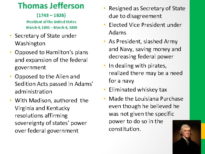 Thomas Jefferson (1743 – 1826) President of the United States March 4, 1801 –