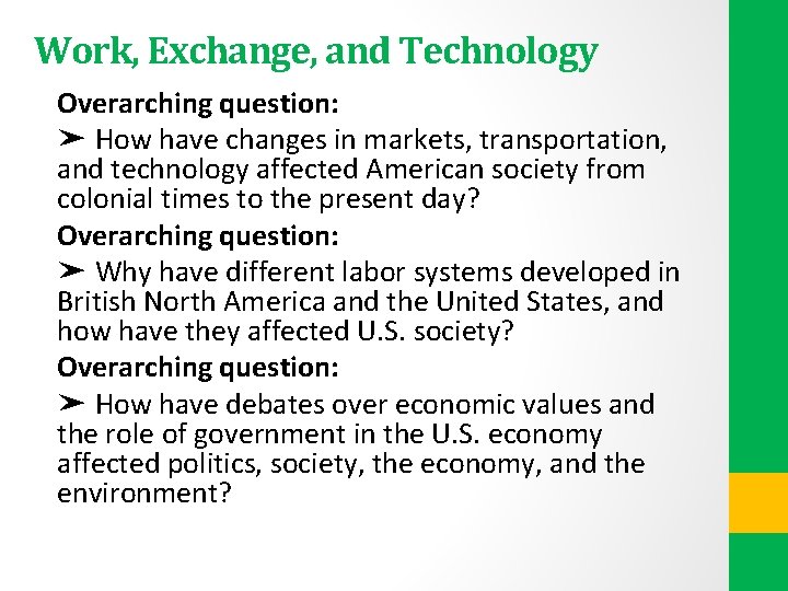 Work, Exchange, and Technology Overarching question: ➤ How have changes in markets, transportation, and