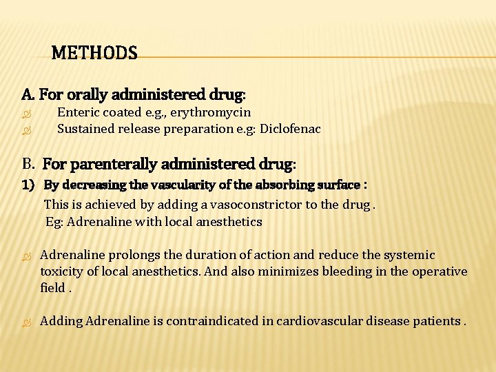 METHODS A. For orally administered drug: Enteric coated e. g. , erythromycin Sustained release