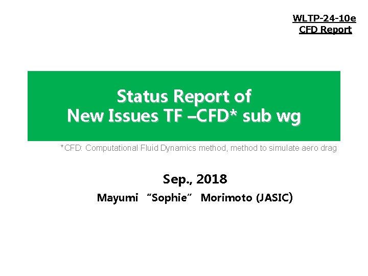 WLTP-24 -10 e CFD Report Status Report of New Issues TF –CFD* sub wg