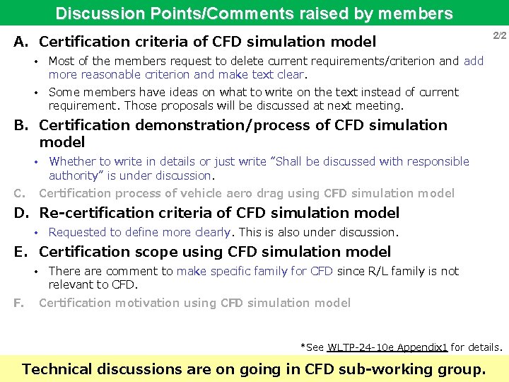 Discussion Points/Comments raised by members A. Certification criteria of CFD simulation model 2/2 •