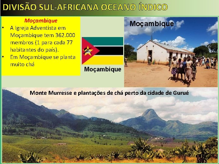 DIVISÃO SUL-AFRICANA OCEANO ÍNDICO Moçambique • A Igreja Adventista em Moçambique tem 362. 000