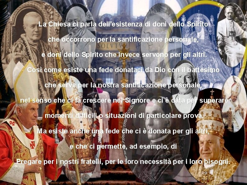 La Chiesa ci parla dell'esistenza di doni dello Spirito che occorrono per la santificazione
