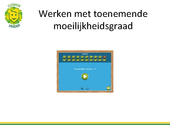 Werken met toenemende moeilijkheidsgraad 