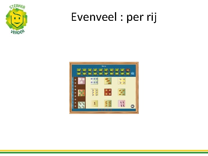 Evenveel : per rij 