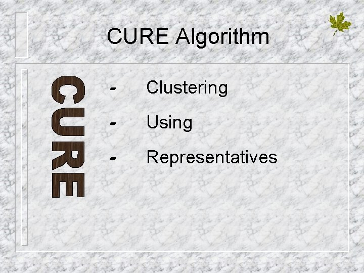 CURE Algorithm - Clustering - Using - Representatives 