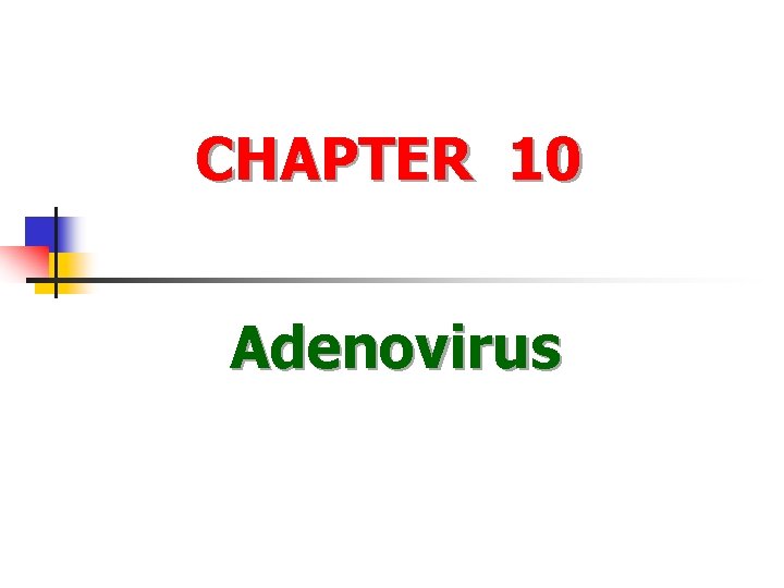 CHAPTER 10 Adenovirus 