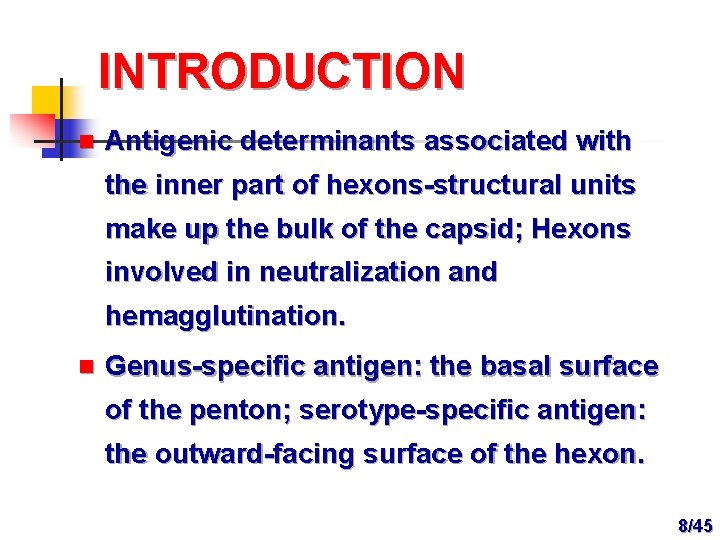 INTRODUCTION n Antigenic determinants associated with the inner part of hexons-structural units make up