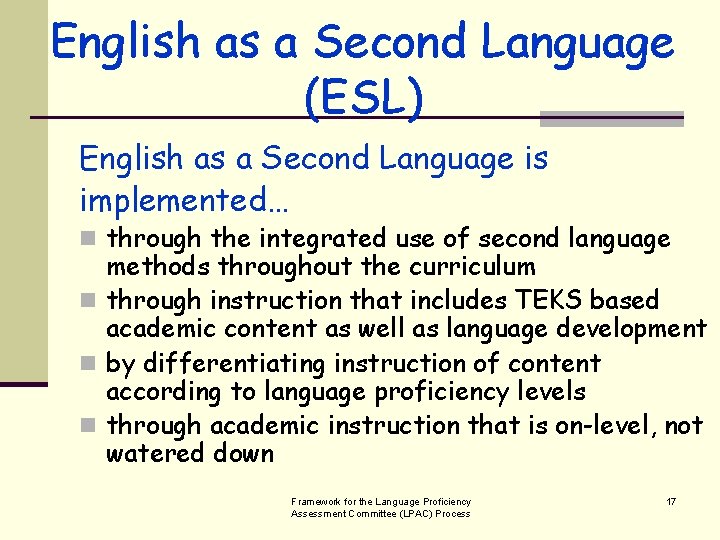 English as a Second Language (ESL) English as a Second Language is implemented… n