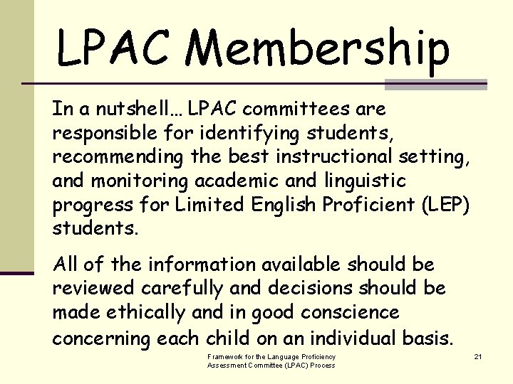 LPAC Membership In a nutshell… LPAC committees are responsible for identifying students, recommending the