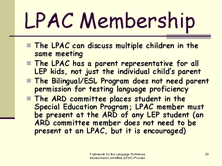 LPAC Membership n The LPAC can discuss multiple children in the same meeting n