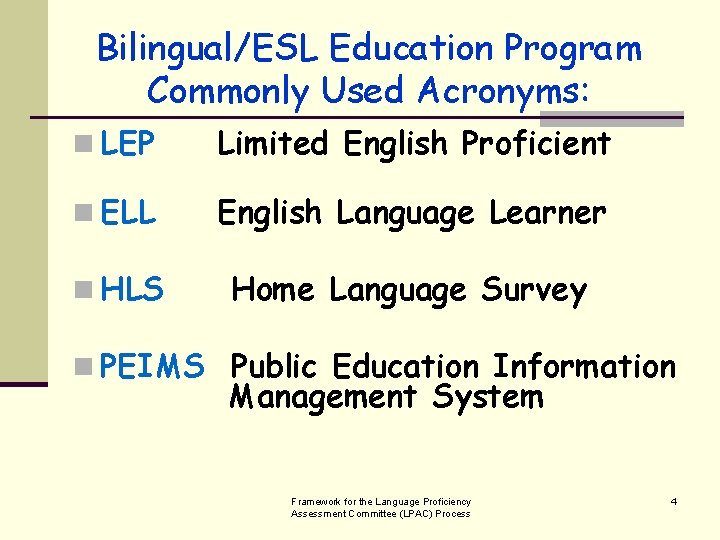 Bilingual/ESL Education Program Commonly Used Acronyms: n LEP Limited English Proficient n ELL English