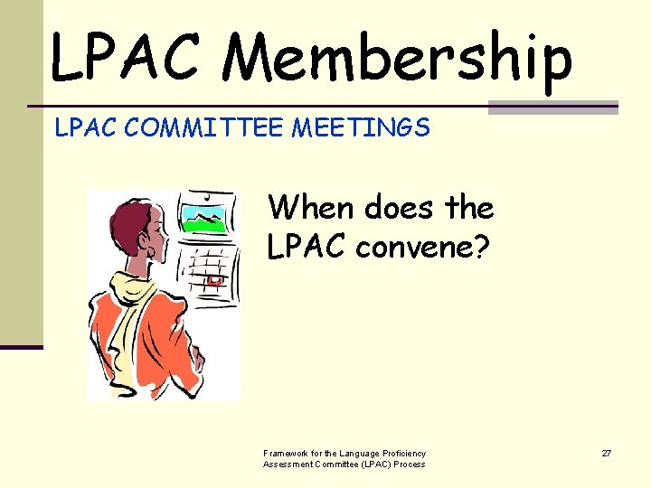 LPAC Membership LPAC COMMITTEE MEETINGS When does the LPAC convene? Framework for the Language