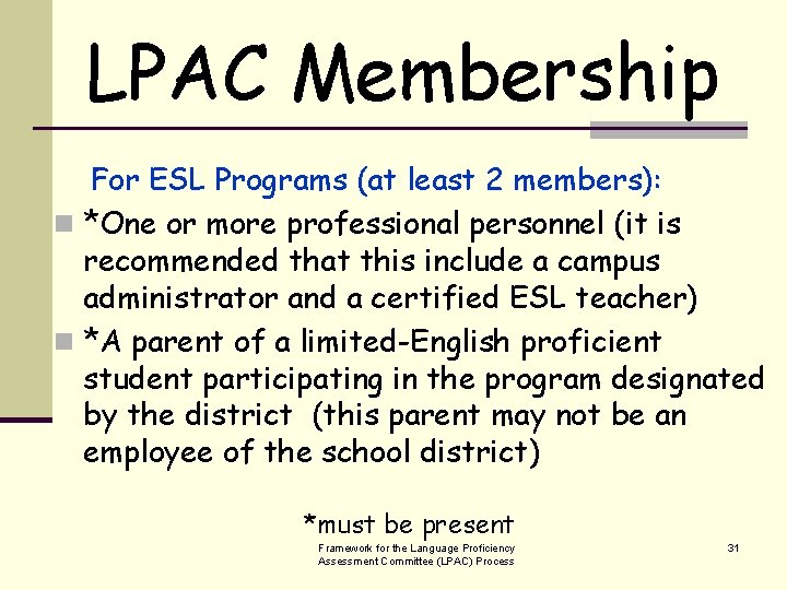 LPAC Membership For ESL Programs (at least 2 members): n *One or more professional