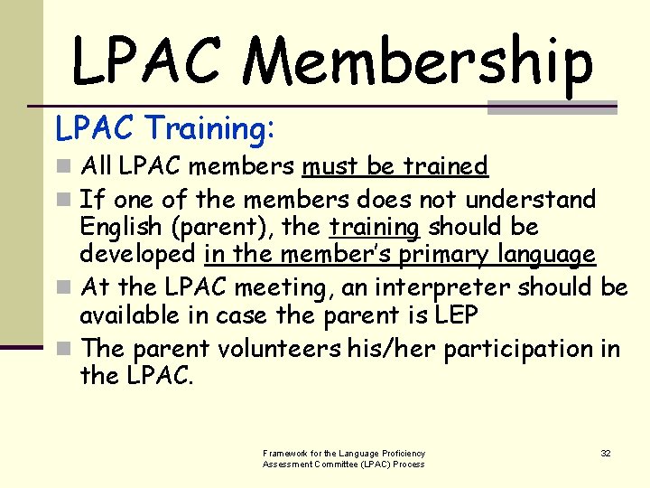 LPAC Membership LPAC Training: n All LPAC members must be trained n If one