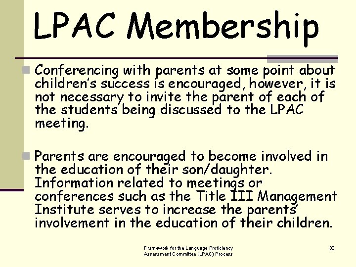 LPAC Membership n Conferencing with parents at some point about children’s success is encouraged,