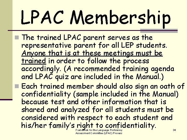 LPAC Membership n The trained LPAC parent serves as the representative parent for all