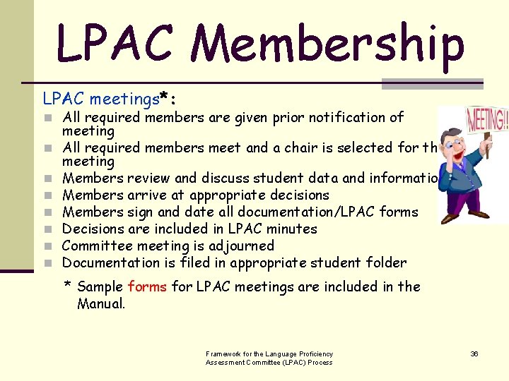 LPAC Membership LPAC meetings*: n All required members are given prior notification of n