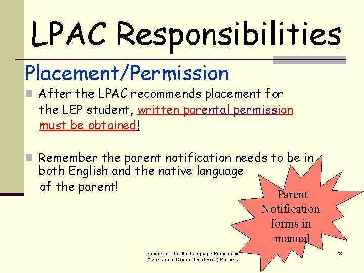 LPAC Responsibilities Placement/Permission n After the LPAC recommends placement for the LEP student, written