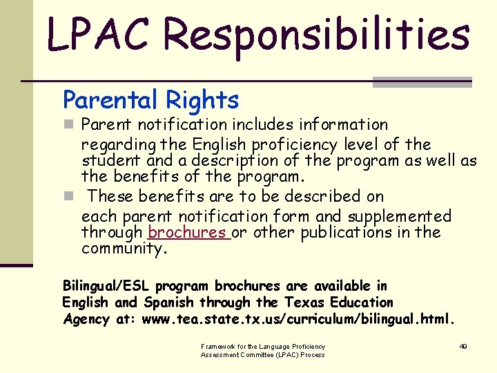 LPAC Responsibilities Parental Rights n Parent notification includes information regarding the English proficiency level