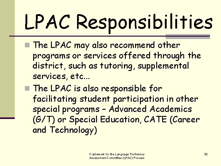 LPAC Responsibilities n The LPAC may also recommend other programs or services offered through