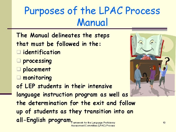 Purposes of the LPAC Process Manual The Manual delineates the steps that must be