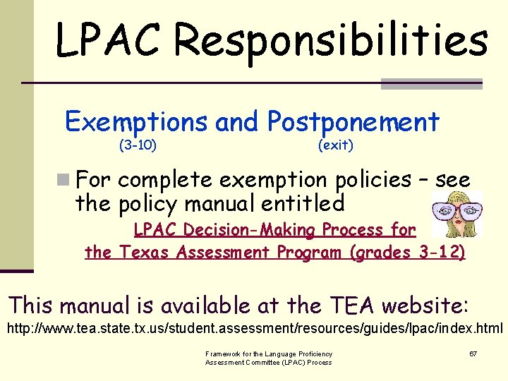 LPAC Responsibilities Exemptions and Postponement (3 -10) (exit) n For complete exemption policies –
