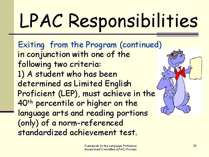 LPAC Responsibilities Exiting from the Program (continued) in conjunction with one of the following