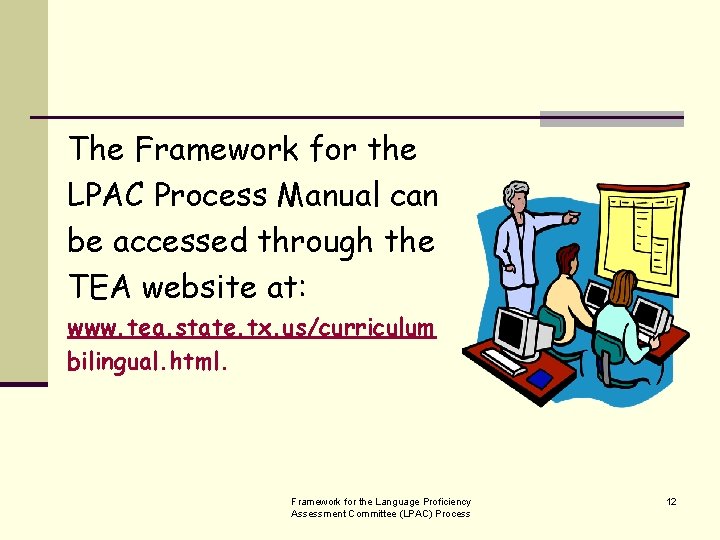The Framework for the LPAC Process Manual can be accessed through the TEA website