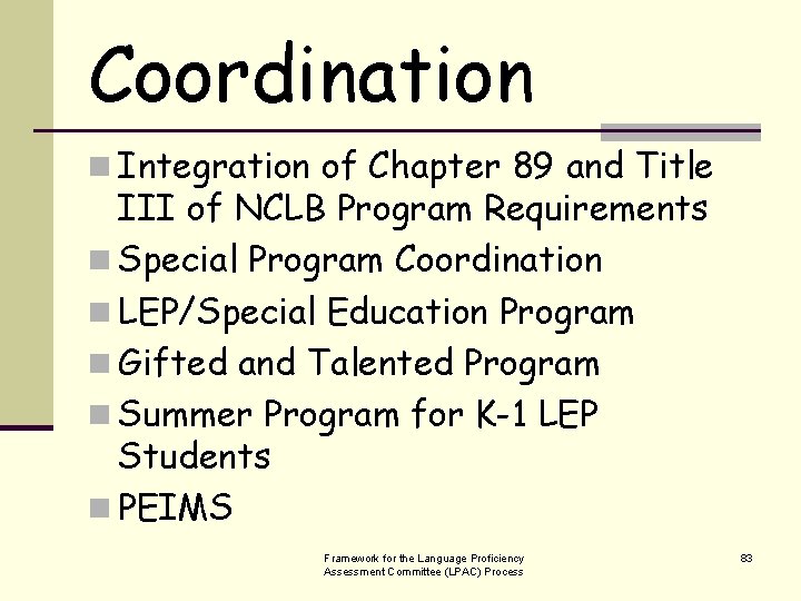 Coordination n Integration of Chapter 89 and Title III of NCLB Program Requirements n