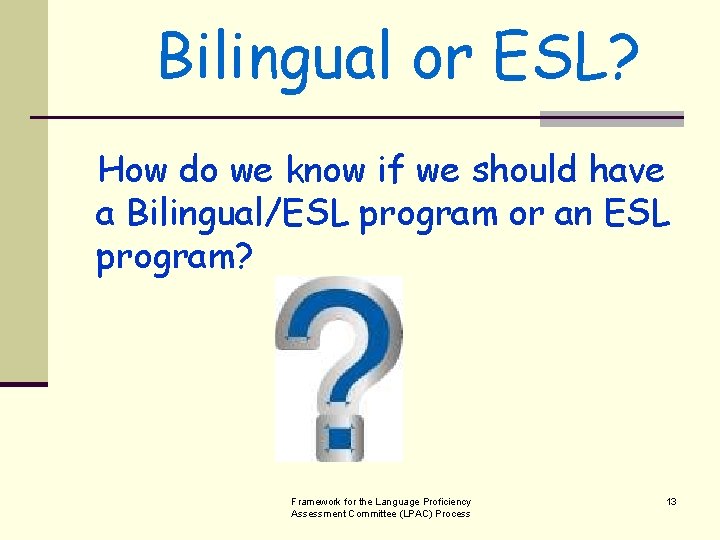 Bilingual or ESL? How do we know if we should have a Bilingual/ESL program