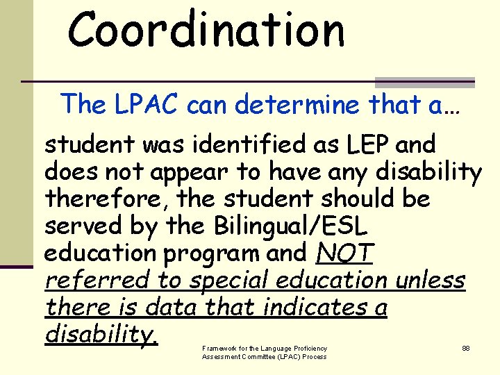 Coordination The LPAC can determine that a… student was identified as LEP and does