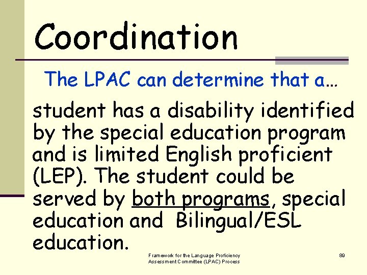 Coordination The LPAC can determine that a… student has a disability identified by the