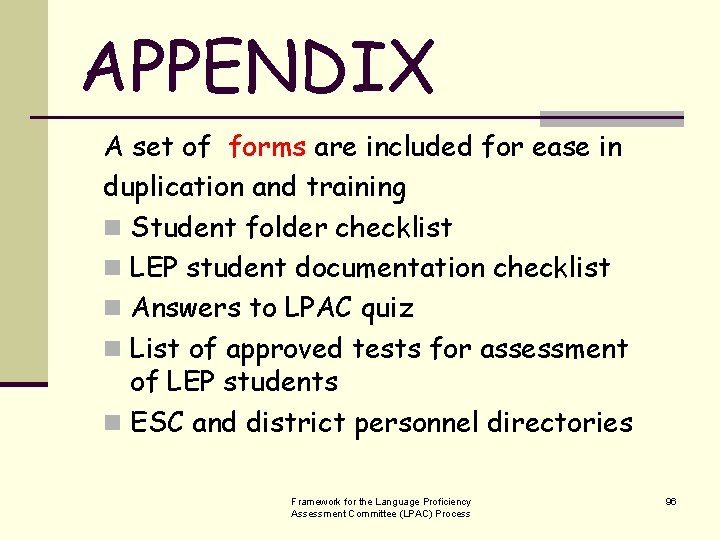 APPENDIX A set of forms are included for ease in duplication and training n