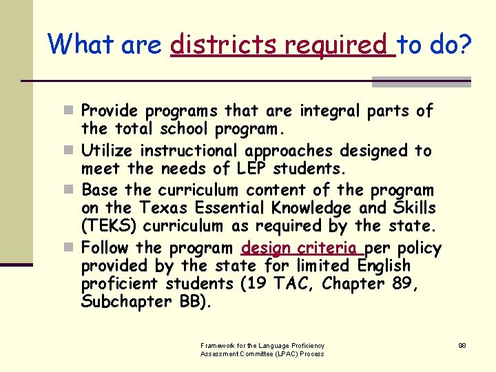 What are districts required to do? n Provide programs that are integral parts of
