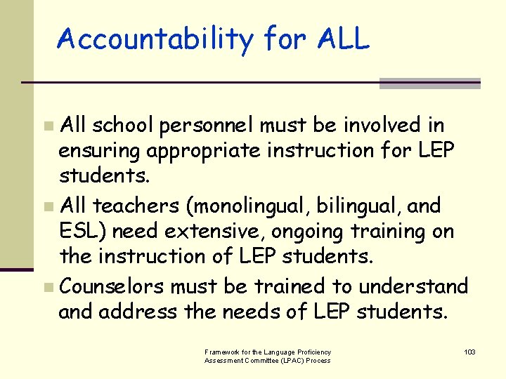 Accountability for ALL n All school personnel must be involved in ensuring appropriate instruction