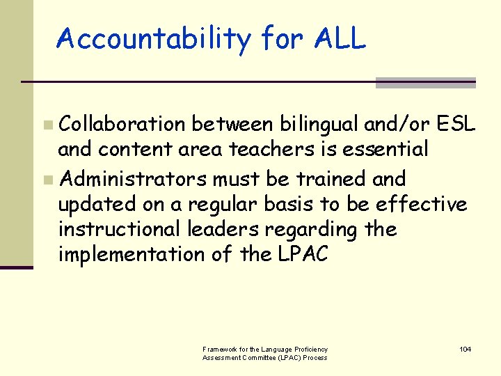 Accountability for ALL n Collaboration between bilingual and/or ESL and content area teachers is
