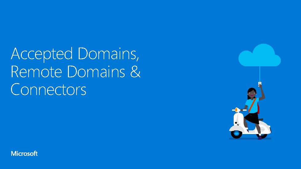 Accepted Domains, Remote Domains & Connectors 