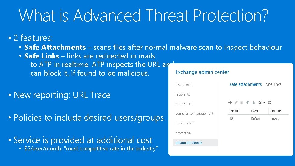 What is Advanced Threat Protection? • 2 features: • Safe Attachments – scans files