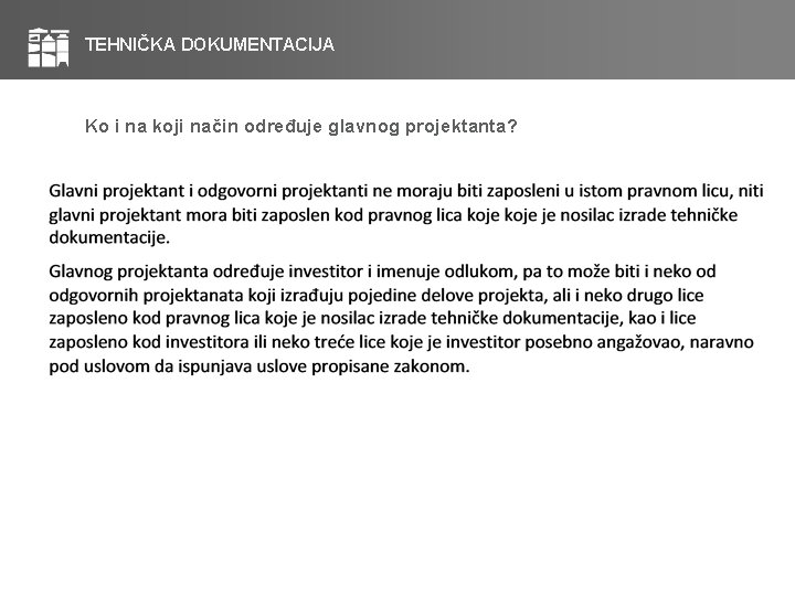 TEHNIČKA DOKUMENTACIJA Ko i na koji način određuje glavnog projektanta? 